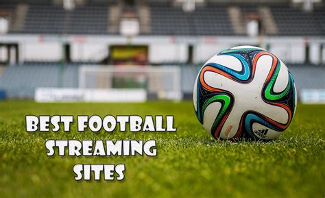 best live football streaming sites